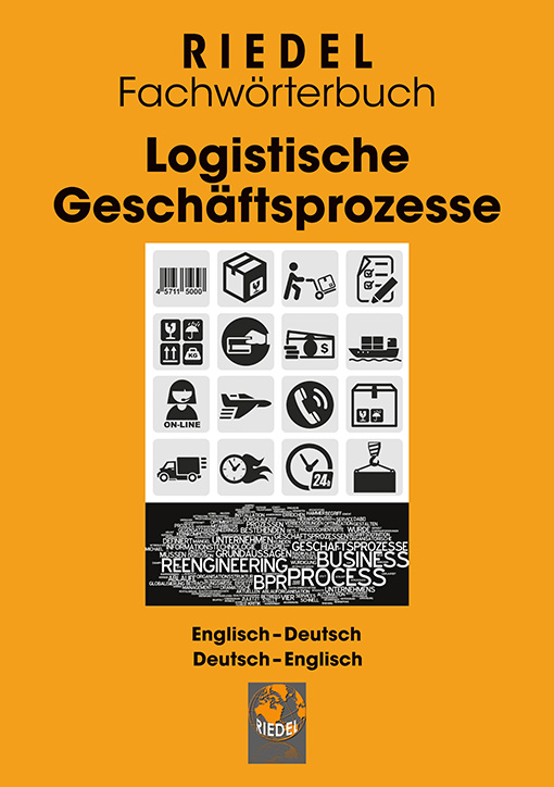 Riedel Fachwörterbuch: Logistische Geschäftsprozesse